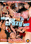 Guys Go Crazy 35 - Club Butt Fuck
