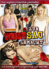 Zur Ficksau gemacht