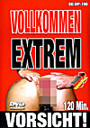 Volkommen extrem - Vorsicht!