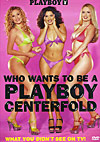 Who wants to be a Playboy Centerfold Who wants to be a Playboy Centerfold
