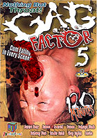 Gag Factor 5